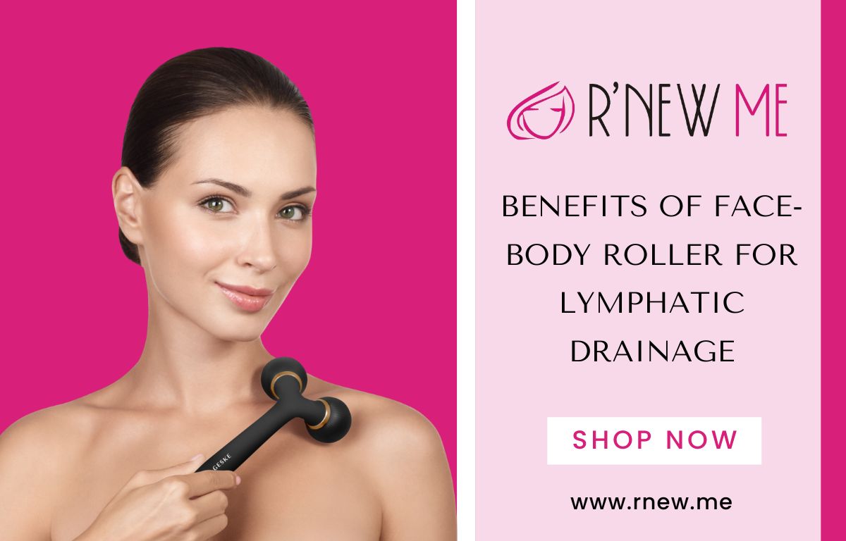 Benefits of face-body roller for lymphatic drainage