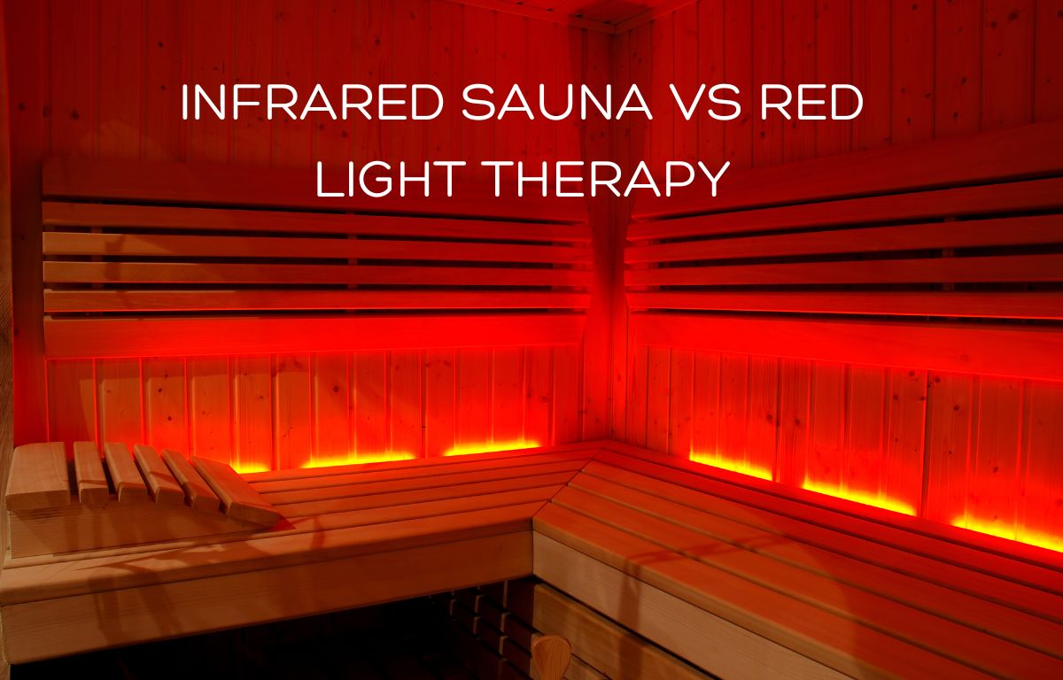 Exploring the Differences Between Infrared Saunas and Red Light Therapy